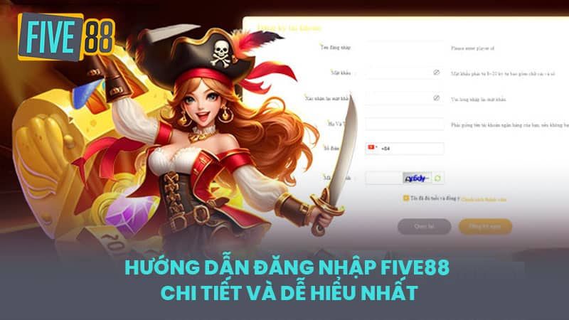 Hướng dẫn đăng nhập FIVE88 chi tiết và dễ hiểu nhất